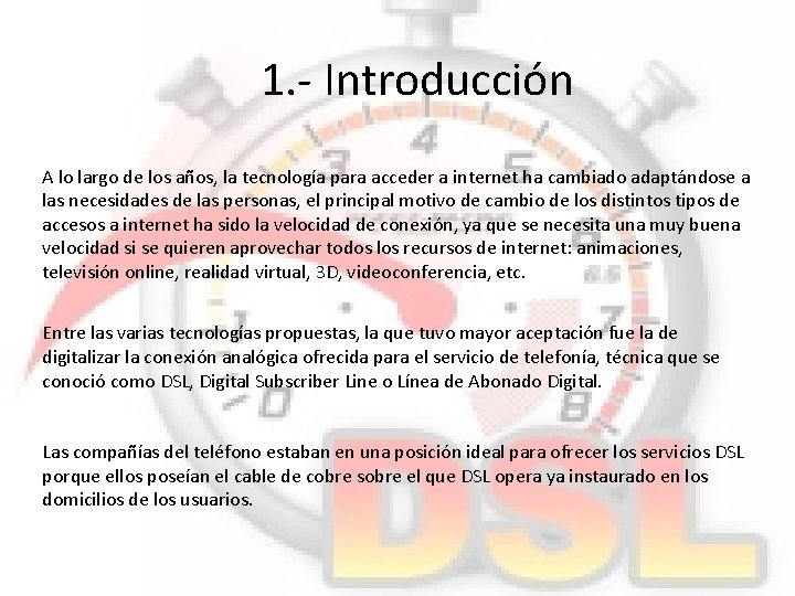 1. - Introducción A lo largo de los años, la tecnología para acceder a 1. - Introducción A lo largo de los años, la tecnología para acceder a