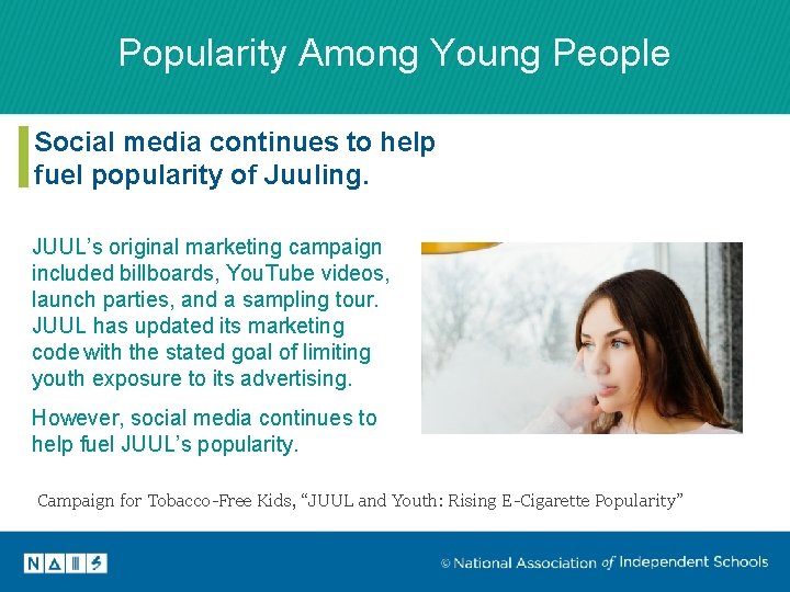 Popularity Among Young People Social media continues to help fuel popularity of Juuling. JUUL’s