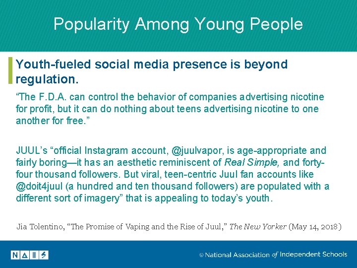 Popularity Among Young People Youth-fueled social media presence is beyond regulation. “The F. D.