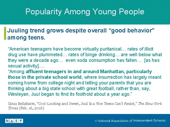 Popularity Among Young People Juuling trend grows despite overall “good behavior” among teens. “American