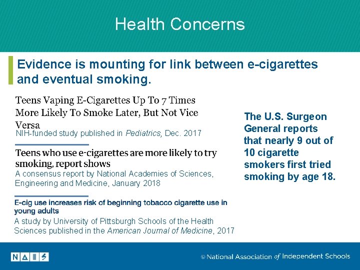 Health Concerns Evidence is mounting for link between e-cigarettes and eventual smoking. NIH-funded study