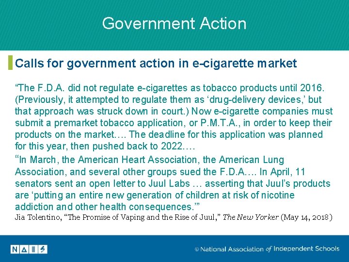 Government Action Calls for government action in e-cigarette market “The F. D. A. did