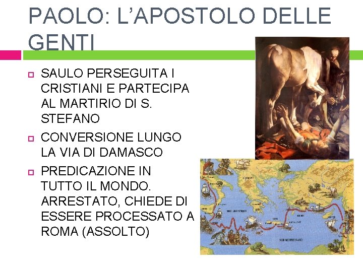 PAOLO: L’APOSTOLO DELLE GENTI SAULO PERSEGUITA I CRISTIANI E PARTECIPA AL MARTIRIO DI S.