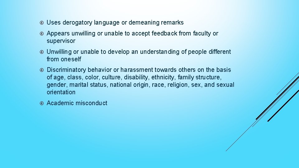 Uses derogatory language or demeaning remarks Appears unwilling or unable to accept feedback