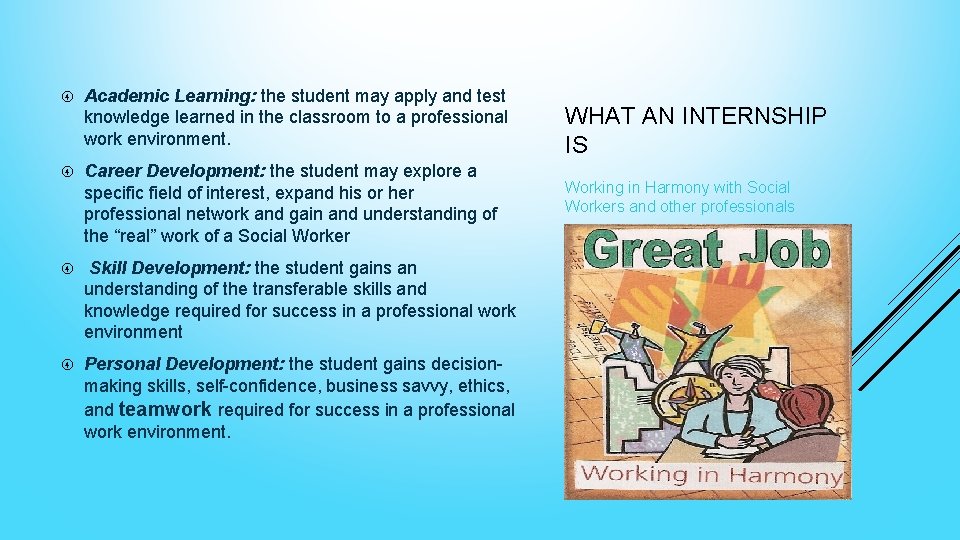  Academic Learning: the student may apply and test knowledge learned in the classroom