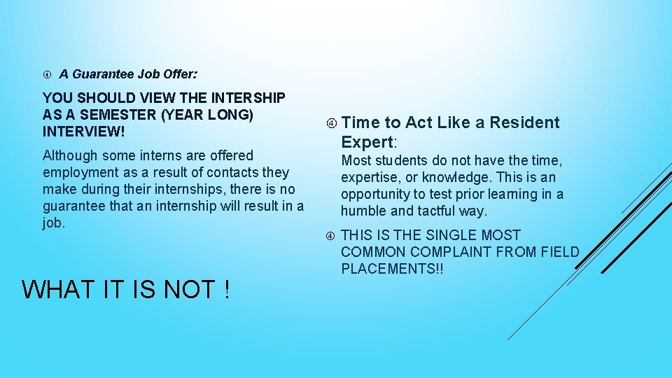  A Guarantee Job Offer: YOU SHOULD VIEW THE INTERSHIP AS A SEMESTER (YEAR