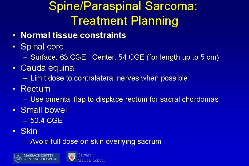 Spine/Paraspinal Sarcoma: Treatment Planning • Normal tissue constraints • Spinal cord – Surface: 63