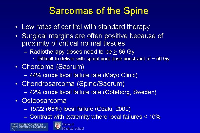Sarcomas of the Spine • Low rates of control with standard therapy • Surgical