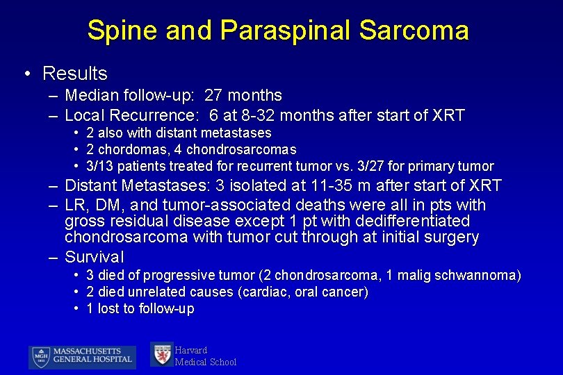 Spine and Paraspinal Sarcoma • Results – Median follow-up: 27 months – Local Recurrence: