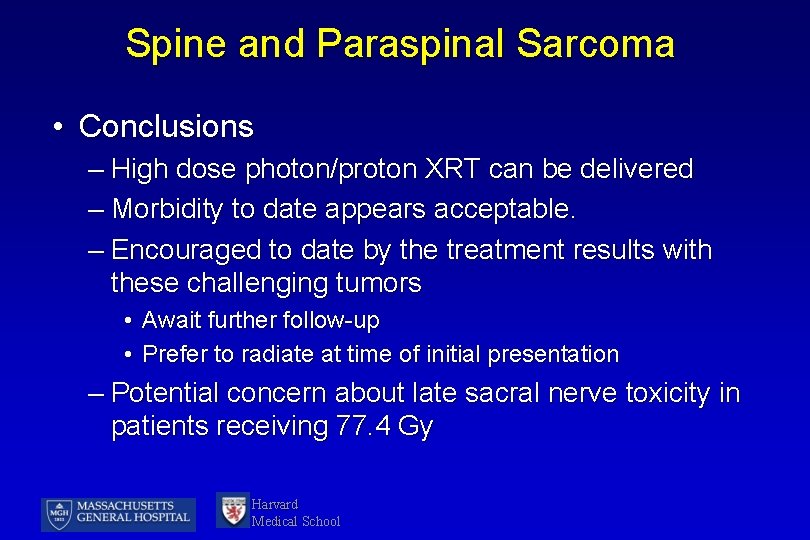 Spine and Paraspinal Sarcoma • Conclusions – High dose photon/proton XRT can be delivered