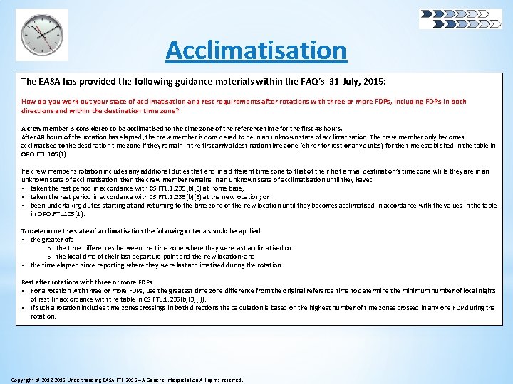 Acclimatisation The EASA has provided the following guidance materials within the FAQ’s 31 -July,