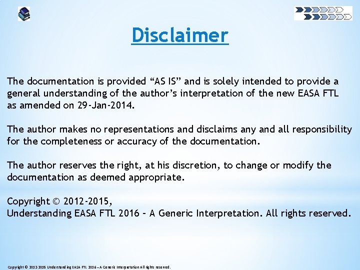 Disclaimer The documentation is provided “AS IS” and is solely intended to provide a