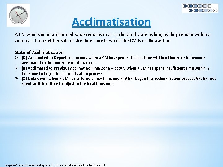 Acclimatisation A CM who is in an acclimated state remains in an acclimated state