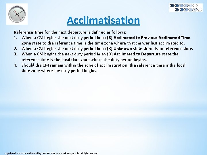 Acclimatisation Reference Time for the next departure is defined as follows: 1. When a