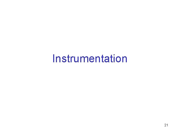 Instrumentation 21 