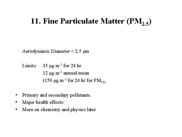 11. Fine Particulate Matter (PM 2. 5) Aerodynamic Diameter < 2. 5 μm Limits: