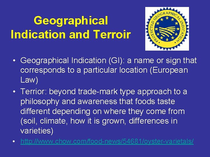 Geographical Indication and Terroir • Geographical Indication (GI): a name or sign that corresponds
