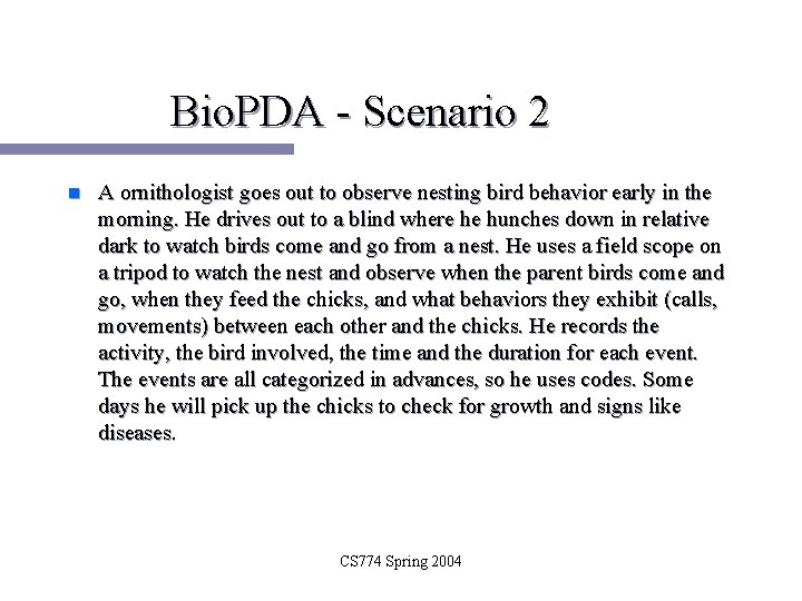 Bio. PDA - Scenario 2 n A ornithologist goes out to observe nesting bird