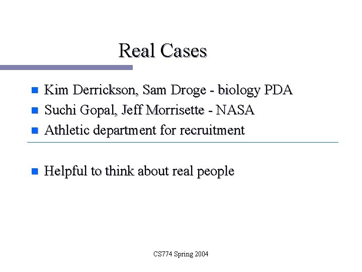 Real Cases n Kim Derrickson, Sam Droge - biology PDA Suchi Gopal, Jeff Morrisette