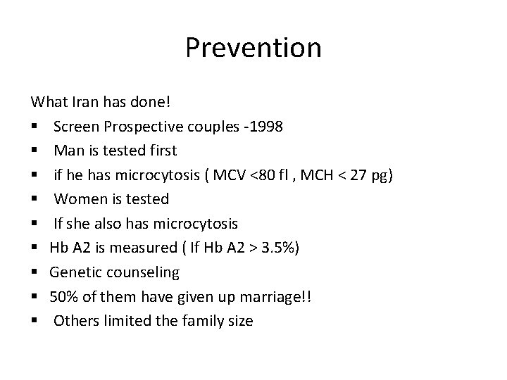 Prevention What Iran has done! § Screen Prospective couples -1998 § Man is tested