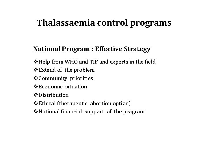 Thalassaemia control programs National Program : Effective Strategy v. Help from WHO and TIF