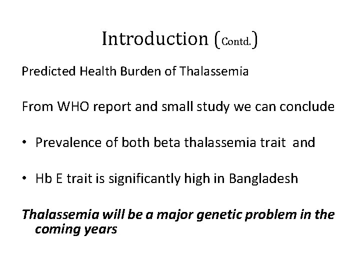 Introduction (Contd. ) Predicted Health Burden of Thalassemia From WHO report and small study