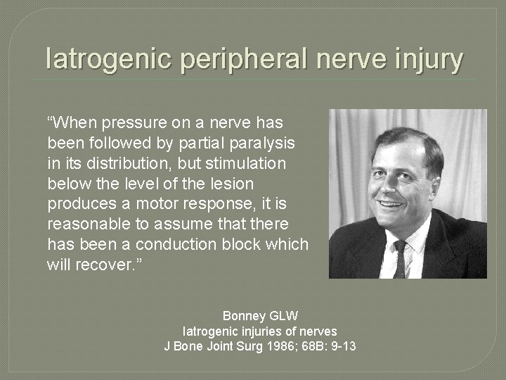 Iatrogenic peripheral nerve injury “When pressure on a nerve has been followed by partial Iatrogenic peripheral nerve injury “When pressure on a nerve has been followed by partial
