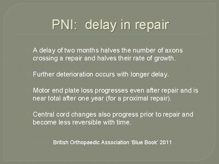 PNI: delay in repair � A delay of two months halves the number of PNI: delay in repair � A delay of two months halves the number of