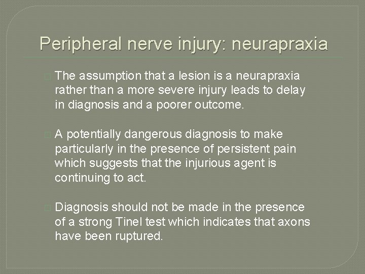 Peripheral nerve injury: neurapraxia � The assumption that a lesion is a neurapraxia rather Peripheral nerve injury: neurapraxia � The assumption that a lesion is a neurapraxia rather