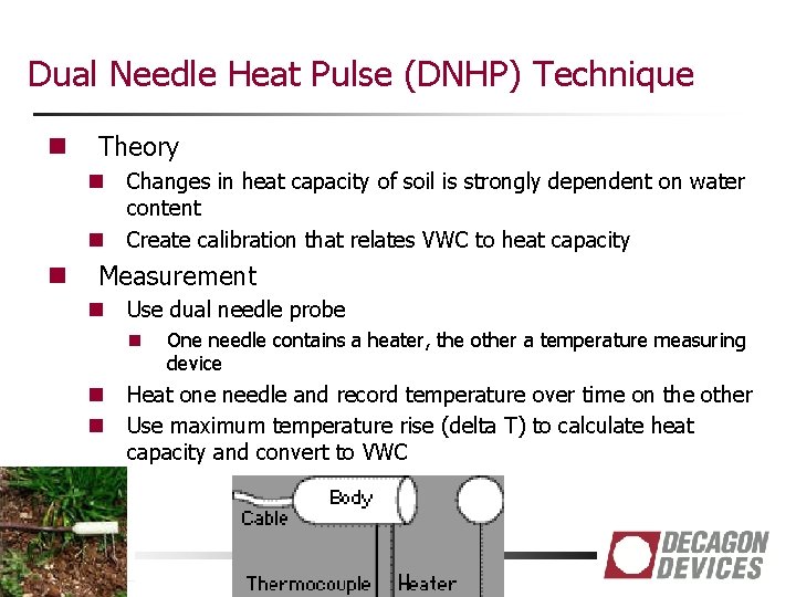 Dual Needle Heat Pulse (DNHP) Technique n Theory n n n Changes in heat