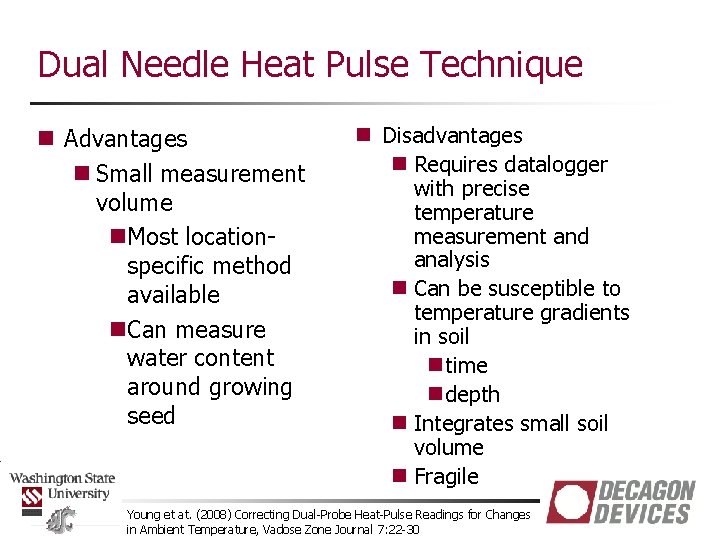 Dual Needle Heat Pulse Technique n Advantages n Small measurement volume n. Most locationspecific