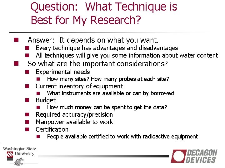 Question: What Technique is Best for My Research? n n Answer: It depends on