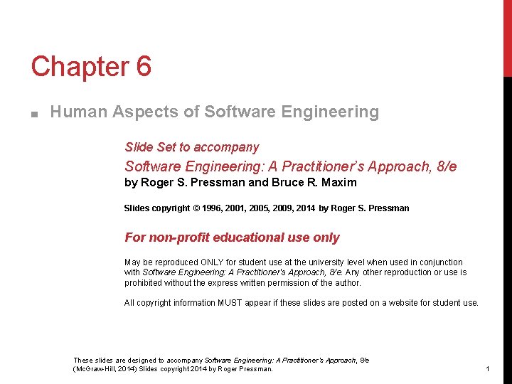 Chapter 6 ■ Human Aspects of Software Engineering Slide Set to accompany Software Engineering: