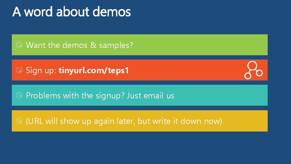 Want the demos & samples? Sign up: tinyurl. com/teps 1 Problems with the signup?