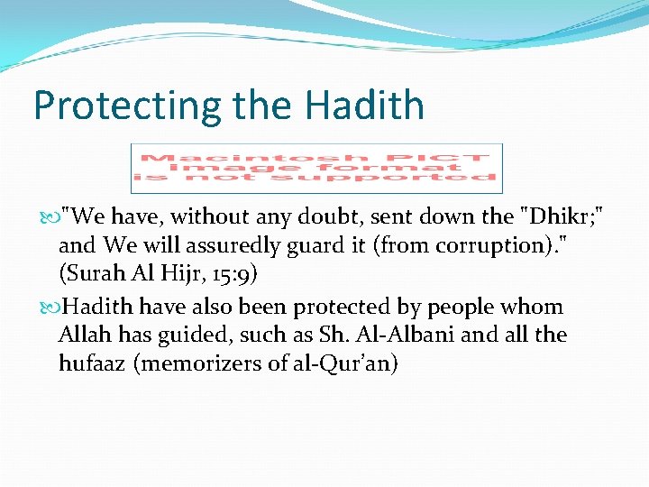 Protecting the Hadith "We have, without any doubt, sent down the "Dhikr; " and