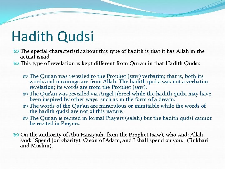 Hadith Qudsi The special characteristic about this type of hadith is that it has