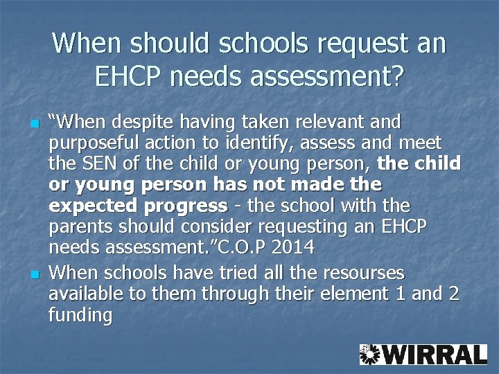 When should schools request an EHCP needs assessment? n n “When despite having taken