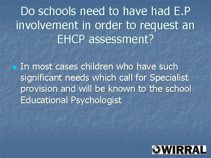 Do schools need to have had E. P involvement in order to request an