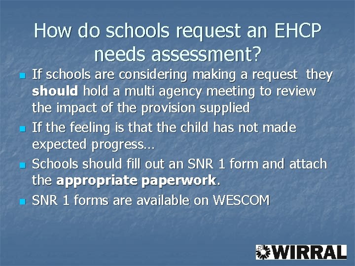 How do schools request an EHCP needs assessment? n n If schools are considering