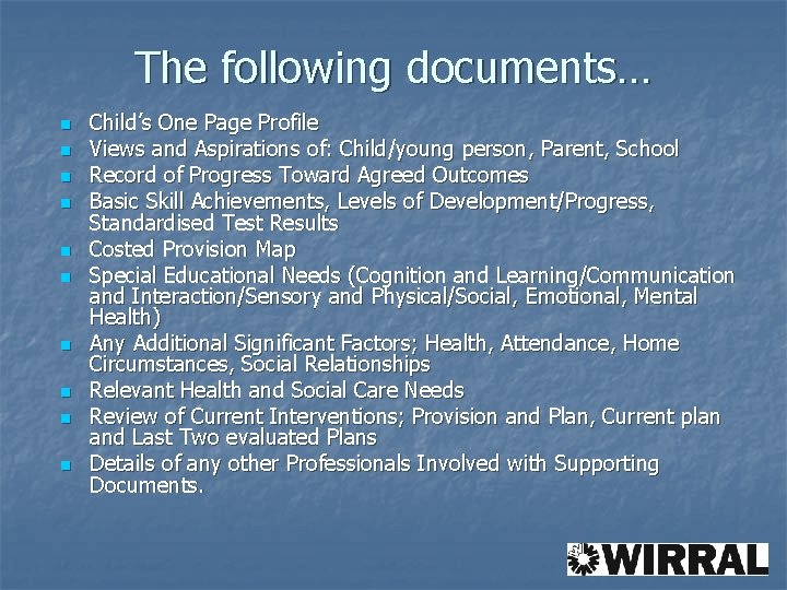 The following documents… n n n n n Child’s One Page Profile Views and