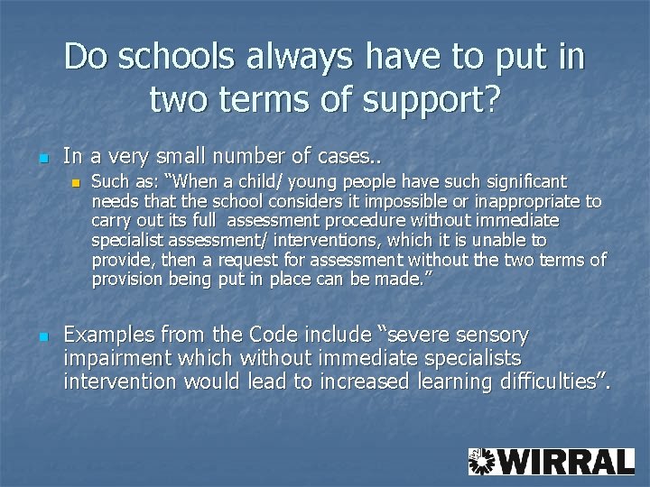 Do schools always have to put in two terms of support? n In a