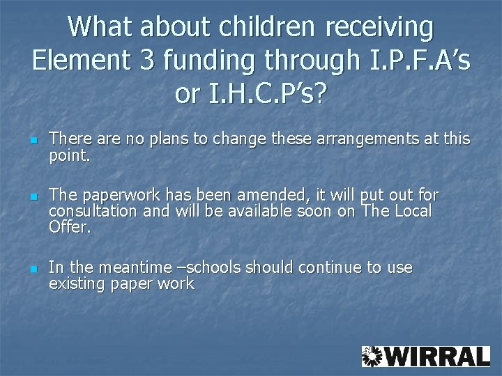 What about children receiving Element 3 funding through I. P. F. A’s or I.