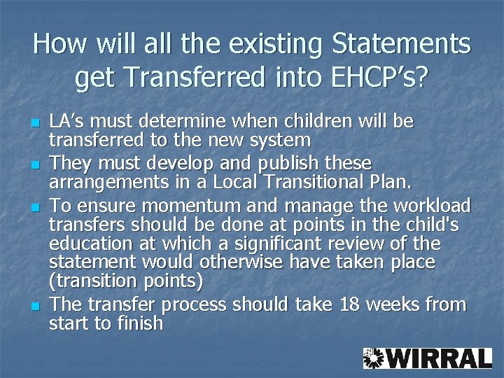 How will all the existing Statements get Transferred into EHCP’s? n n LA’s must