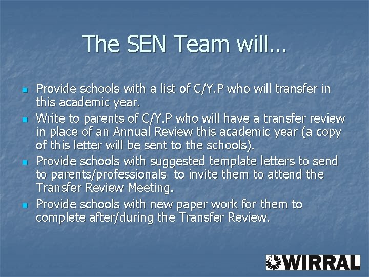 The SEN Team will… n n Provide schools with a list of C/Y. P