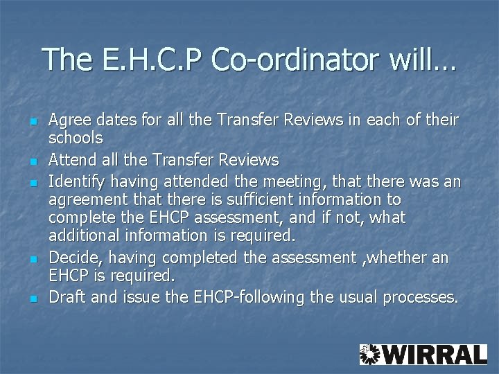 The E. H. C. P Co-ordinator will… n n n Agree dates for all
