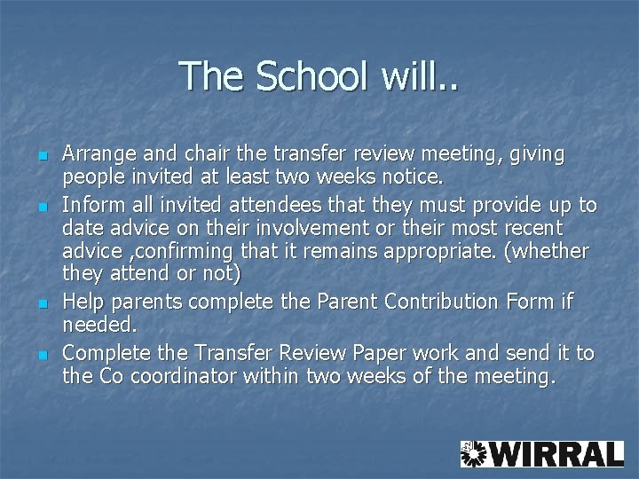 The School will. . n n Arrange and chair the transfer review meeting, giving