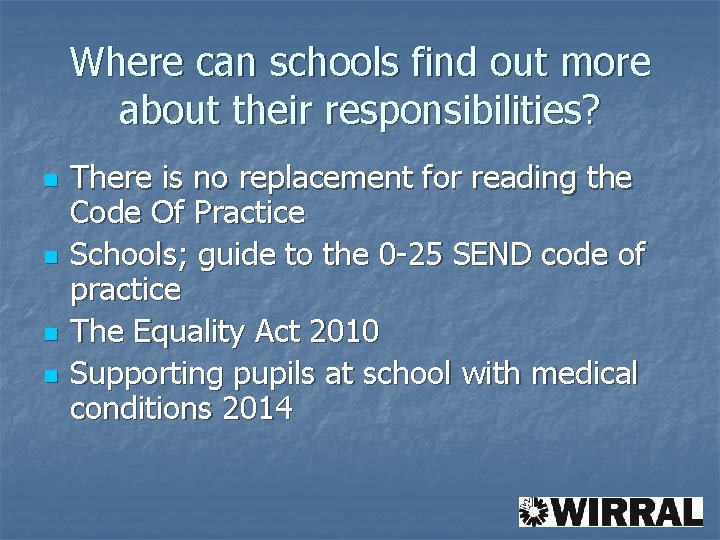 Where can schools find out more about their responsibilities? n n There is no