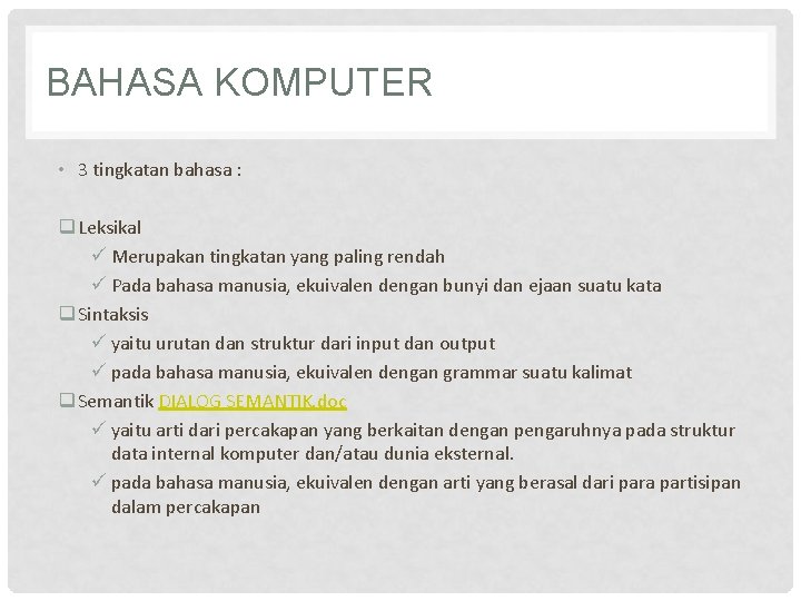 BAHASA KOMPUTER • 3 tingkatan bahasa : q Leksikal ü Merupakan tingkatan yang paling