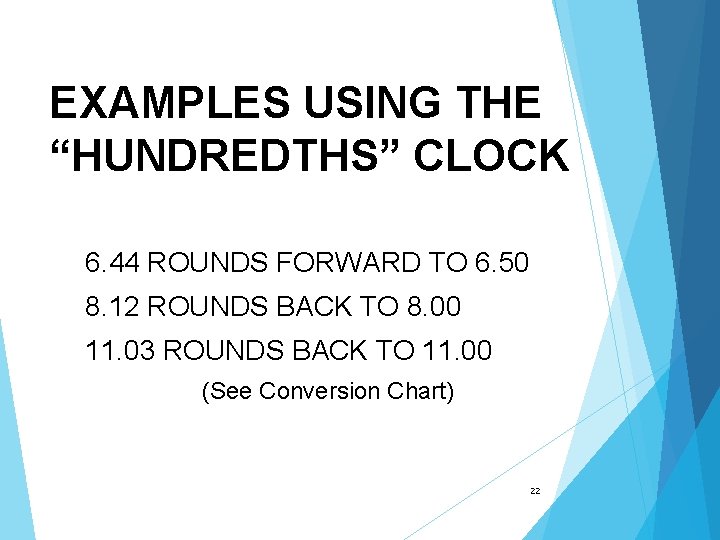 EXAMPLES USING THE “HUNDREDTHS” CLOCK 6. 44 ROUNDS FORWARD TO 6. 50 8. 12