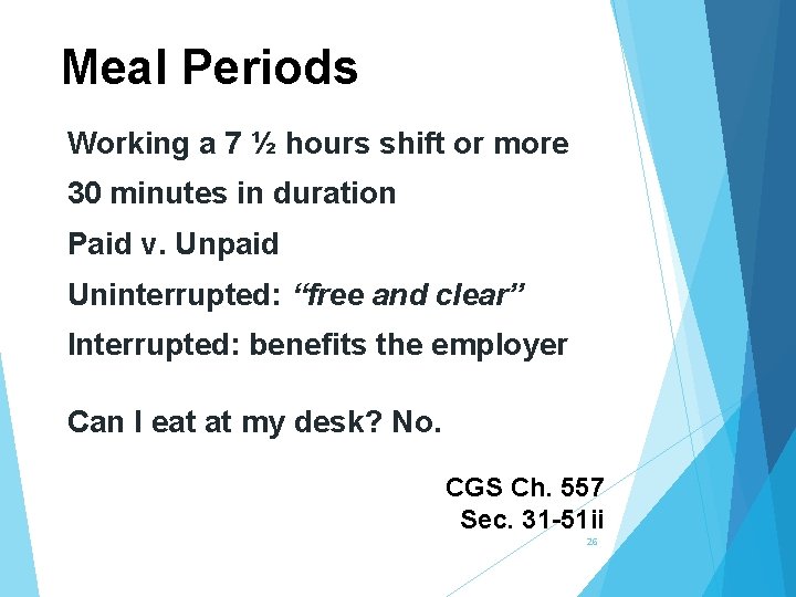 Meal Periods Working a 7 ½ hours shift or more 30 minutes in duration